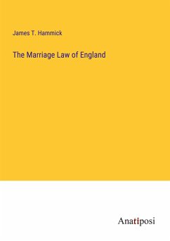 The Marriage Law of England - Hammick, James T.