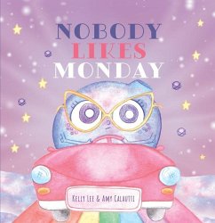 Nobody Likes Monday - Lee, Kelly