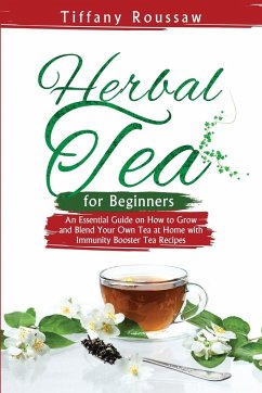 HERBAL TEA FOR BEGINNERS - Roussaw, Tiffany