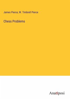 Chess Problems - Pierce, James; Pierce, W. Timbrell