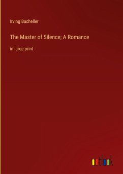 The Master of Silence; A Romance