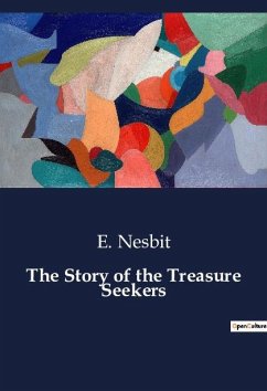 The Story of the Treasure Seekers - Nesbit, E.