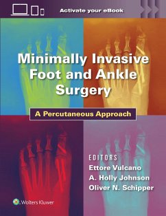 Minimally Invasive Foot and Ankle Surgery - Vulcano, Dr. Ettore, MD; Johnson, Holly, MD; Schipper, Oliver