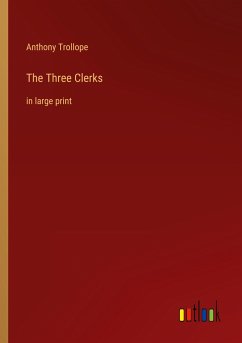 The Three Clerks - Trollope, Anthony