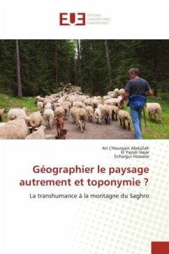 Géographier le paysage autrement et toponymie ? - Abdullah, Ait L'Houssain;Hajar, El Yazidi;Hassane, Echargui