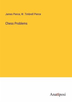 Chess Problems - Pierce, James; Pierce, W. Timbrell