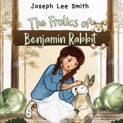 The Frolics of Benjamin Rabbit - Smith, Joseph Lee