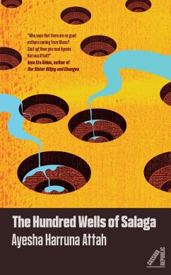 The Hundred Wells of Salaga - Attah, Ayesha Harruna