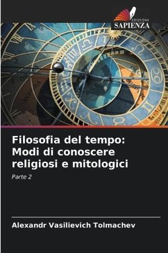 Filosofia del tempo: Modi di conoscere religiosi e mitologici - Tolmachev, Alexandr Vasilievich