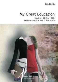 My Great Education: Student. 19-Years Old. Bread-and-Butter Work: Prostitute - D, Laura