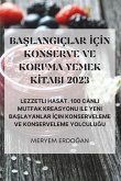 Ba&#350;langiçlar &#304;ç&#304;n Konserve Ve Koruma Yemek K&#304;tabi 2023