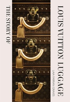 The Story of the Louis Vuitton Luggage - Graves, Laia Farran