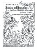 Field Guide to the Sininsters and Benevolents: From the World of Figments of Persuausion