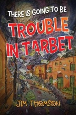 There is Going to be Trouble in Tarbet - Thomson, Jim