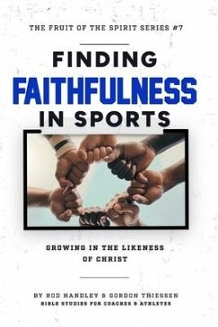 Finding Faithfulness In Sports - Thiessen, Gordon; Brown, Ron; Handley, Rod