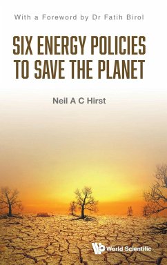 Six Energy Policies to Save the Planet - Neil A C Hirst