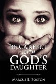 Be Careful with God's Daughter