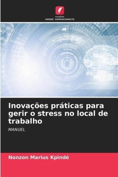 Inovações práticas para gerir o stress no local de trabalho - Kpindé, Nonzon Marius