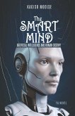The Smart Mind: Artificial Intelligence and Human Destiny