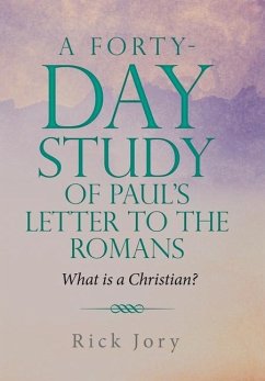 A Forty-Day Study of Paul's Letter to the Romans - Jory, Rick