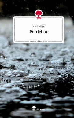 Petrichor. Life is a Story - story.one - Meyer, Laura