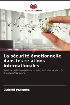La sécurité émotionnelle dans les relations internationales - Marques, Gabriel
