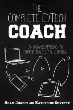 The Complete EdTech Coach - Juarez, Adam; Goyette, Katherine