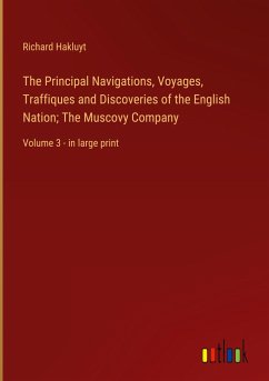The Principal Navigations, Voyages, Traffiques and Discoveries of the English Nation; The Muscovy Company - Hakluyt, Richard