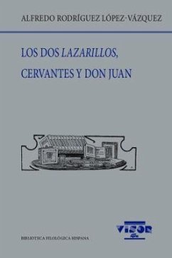 Los dos Lazarillos, Cervantes y Don Juan - Rodríguez López-Vázquez, Alfredo . . . [et al.