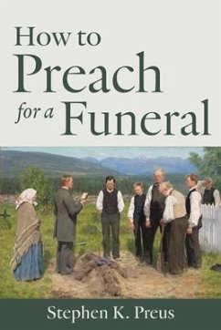 How to Preach for a Funeral - Preus, Stephen K