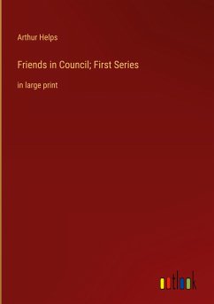 Friends in Council; First Series - Helps, Arthur