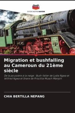 Migration et bushfalling au Cameroun du 21ème siècle - BERTILLA NEPANG, ChIA