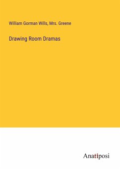 Drawing Room Dramas - Wills, William Gorman; Greene
