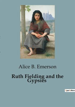 Ruth Fielding and the Gypsies - Emerson, Alice B.