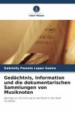 Gedächtnis, Information und die dokumentarischen Sammlungen von Musiknoten