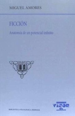 Ficción : anatomía de un potencial infinito - Amores, Miguel; Amorós, Miguel