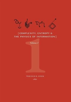 Complexity, Entropy, and the Physics of Information (Volume I)