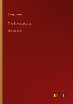 The Reverberator - James, Henry