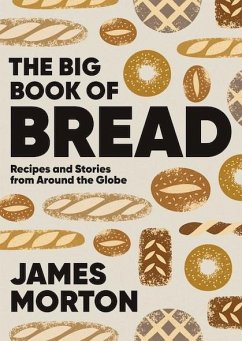 The Big Book of Bread - Morton, James