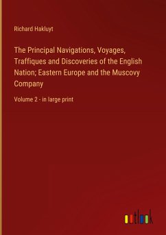 The Principal Navigations, Voyages, Traffiques and Discoveries of the English Nation; Eastern Europe and the Muscovy Company