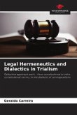 Legal Hermeneutics and Dialectics in Trialism