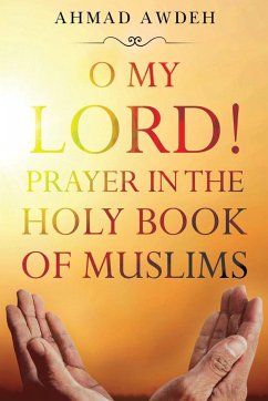 O My Lord! Prayer in The Holy Book of Muslims - Awdeh, Ahmad