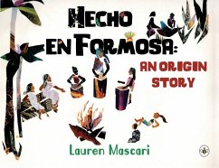 Hecho en Formosa: An Origin Story - Mascari, Lauren