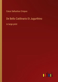 De Bello Catilinario Et Jugurthino - Crispus, Caius Sallustius