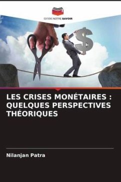 LES CRISES MONÉTAIRES : QUELQUES PERSPECTIVES THÉORIQUES - Patra, Nilanjan