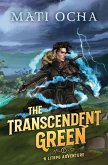 The Transcendent Green: A LitRPG Adventure