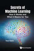 Secrets of Machine Learning: How It Works and What It Means for You