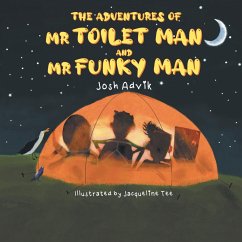 The Adventures of Mr Toilet Man and Mr Funky Man - Advik, Josh