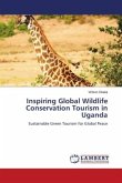 Inspiring Global Wildlife Conservation Tourism in Uganda