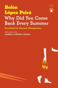 Why Did You Come Back Every Summer - Lopez Peiro, Belen